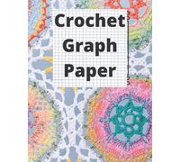 Crochet Graph Paper: design your own crochet patterns