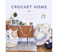 Crochet Home: 20 vintage modern crochet projects for the home