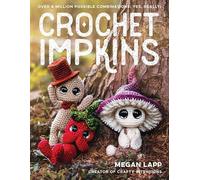 Crochet Impkins: Over a million possible combinations Yes, really by Megan Lap