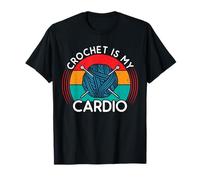Crochet Is My Cardio T-Shirt