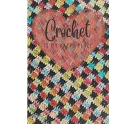 Crochet is My Happy Place: Blank Lined 120 Page Notebook Journal for Crochet Projects WIP Craft Hobby Lovers Pixie You Can Never Have Enough Yarn