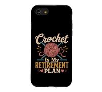 Crochet Is My Retirement Plan Funny Yarn Craft Lover Case for iPhone SE (2020) / 7/8