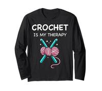 Crochet is My Therapy Funny Crochet Lover Long Sleeve T-Shirt