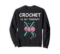 Crochet Is My Therapy Funny Crochet Lover Sweatshirt
