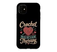 Crochet Is My Therapy Funny Yarn Craft Lover Case for iPhone 11