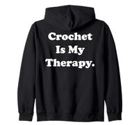 Crochet Is My Therapy Passionate Yarn Lovers Zip Hoodie