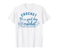 Crochet Its A Good Day to Crochet Yarn and Hook Happiness T-Shirt