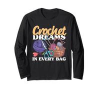 Crochet Knitting Crochet Dreams in Every Bag Long Sleeve T-Shirt
