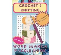 Crochet & Knitting Word Search Puzzle Book: Word Searches with Easy to Read Print about yarn crafts, fiber arts and more | 6x9, 110 pages | 50+ Puzzles…Gift for Vacation, Retirement, and Leisure