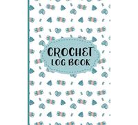 Crochet Log Book: For Records and Planning Crochet Project, Hook, Pattern, Project Name, Create for, Start Date, End Date, Yarn Type, Yarn Sample, and Note