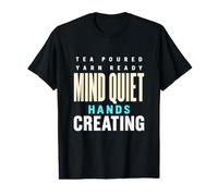 Crochet Lover Tea Yarn Mind Quiet Hands Creating Calm Craft Value Graphic T-Shirt