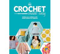 Crochet Made Easy: Building your confidence with modern patterns for beginners