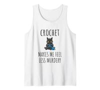 Crochet Makes Me Feel Less Murdery Fun Saying Sarcastic Cat Tank Top