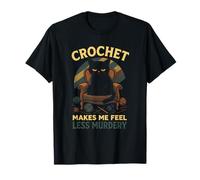 Crochet Makes Me Feel Less Murdery - Funny Yarn Vintage T-Shirt
