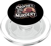 Crochet makes me feel less Murdery PopSockets PopGrip for MagSafe