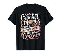 Crochet Mom Like A Normal Mom Crocheting Funny T-Shirt
