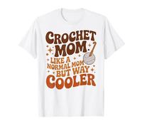Crochet Mom Like A Normal Mom Funny Crocheting Crocheter T-Shirt
