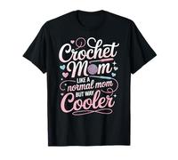 Crochet Mom Like A Normal Mom Funny Crocheting Crocheter T-Shirt