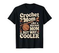 Crochet Mom Like A Normal Mom Funny Crocheting T-Shirt
