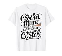 Crochet Mom Like A Normal Mom Funny Crocheting T-Shirt