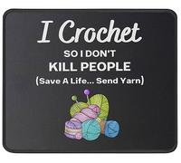 Crochet Mouse Pad Funny Gifts for Crocheting Lovers - I Crochet So I Don't Kill People Save A Life Send Yarn I Love Crocheting - Knitting Gifts Mouse Mat 11.8" x 9.8" for Computers