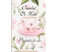 Crochet or Knit Projects to Do: Gifts for Crochet and Knit Lovers, Project Planner for Crocheters and Knitters
