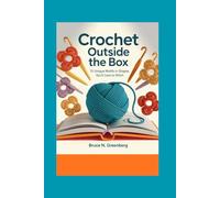 Crochet Outside the Box: 15 Unique Motifs in Shapes You’ll Love to Stitch.