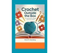 Crochet Outside the Box: 15 Unique Motifs in Shapes You’ll Love to Stitch.