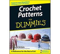 Crochet Patterns For Dummies (For Dummies Series)