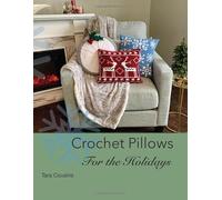 Crochet Pillows for the Holidays (Tiger Road Crafts)