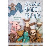 Crochet Ragdoll Friends: 36 new dolls to make