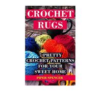 Crochet Rugs: 7 Pretty Crochet Patterns For Your Sweet Home