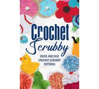 Crochet Scrubby:Quick and Easy Crochet Scrubby Patterns: Crochet Kitchen Scrubby