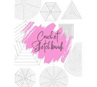 Crochet Sketchbook: Drawing Notebook for Crocheting, Doodling or Sketching projects. Draw your crochet diagrams, notebook includes 144 graphs to ... grids. Gift for Crocheter or Crochet Lover