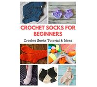 Crochet Socks for Beginners: Crochet Socks Tutorial & Ideas