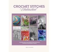 Crochet Stitches Unleashed: A Definitive Book on the Catherine Wheel and Bavarian Techniques for Breathtaking Creations