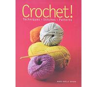 Crochet!: Techniques*Stitches*Patterns