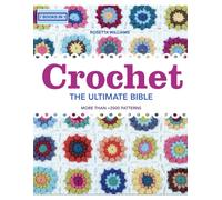 CROCHET THE ULTIMATE BIBLE: MORE THAN +2000 PATTERNS
