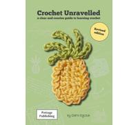Crochet Unravelled: A Clear and Concise Guide to Learning Crochet by Claire Bojczuk (2013-10-23)