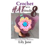 Crochet with HATtitude 8: 5 Crochet Hat Patterns