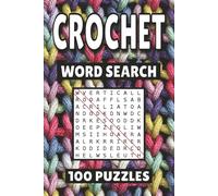 Crochet Word Search: 100 Pages of Knitting Puzzles, Word Scramble, Word Find, and Vocabulary Activities for Kids, Adults, and Seniors