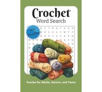 Crochet Word Search Puzzle Book: 50+ Puzzles with Easy-to-Read Print about Crocheting, Knitting, Embroidery, and More | 6x9 inches, 110 pages ... A ... Holidays, Crafters, Relaxation, and Vacations