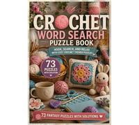 Crochet Word Search Puzzle Book: Cozy Crochet themed puzzles Easy to Read Print about Hook, Search and More I 6x9 inches, 110 pages I 73 Puzzles… Gift for Vacation, Holidays and Free Times