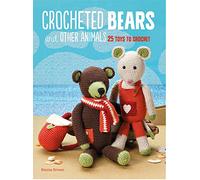 Crocheted Bears and Other Animals: 25 Toys to Crochet