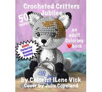 Crocheted Critters Jubilee: Book #184 Of My Jubilee Adult Coloring Book Series ~ Grayscale (Critters Jubilee Series)