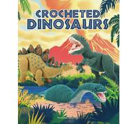 Crocheted Dinosaurs by Vanessa Mooncie Paperback Book