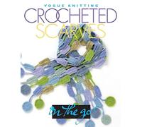 Crocheted Scarves ("Vogue Knitting" on the Go! S.)