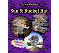 Crocheted Sun Hat and Bucket Hat: 3 in 1 Crochet Pattern