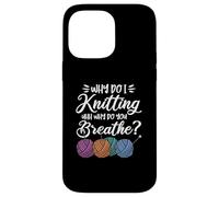 Crocheter Crochet Knitting - Why do I Knitting Case for iPhone 14 Pro Max