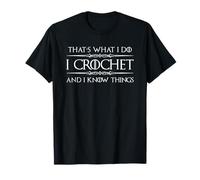 Crocheter Gifts | I Crochet and I Know Things Funny Hook T-Shirt